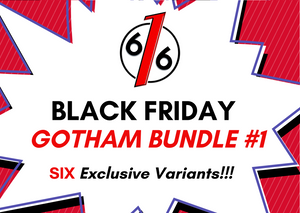 BLACK FRIDAY 2021 GOTHAM BUNDLE #1 - 6 Exclusive Variants